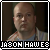 Jason Hawes fan!